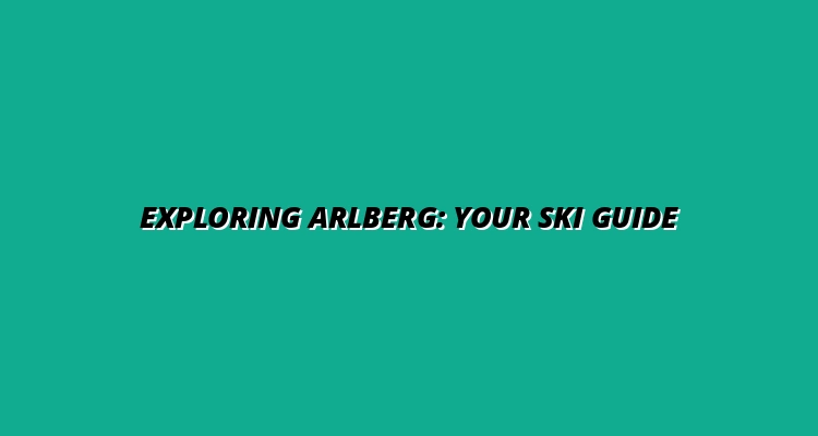 Arlberg ski guide
